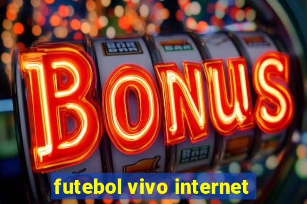 futebol vivo internet